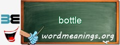 WordMeaning blackboard for bottle